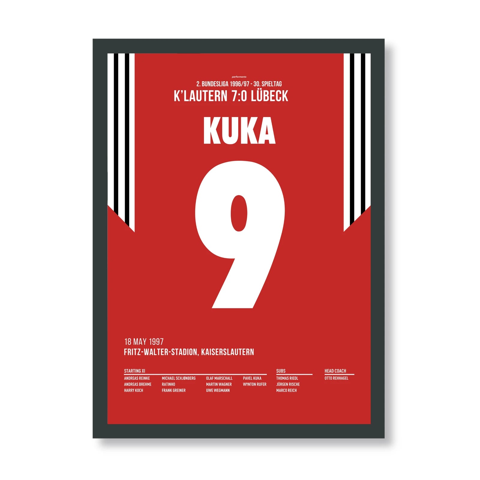 Kuka 9 Poster im schwarzen Rahmen - Kaiserslautern 7:0 Luebeck 1997